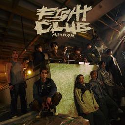 專輯封面 - 歌曲:Fight Club 歌星:MIRROR
